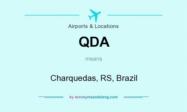 What does QDA mean? It stands for Charquedas, RS, Brazil