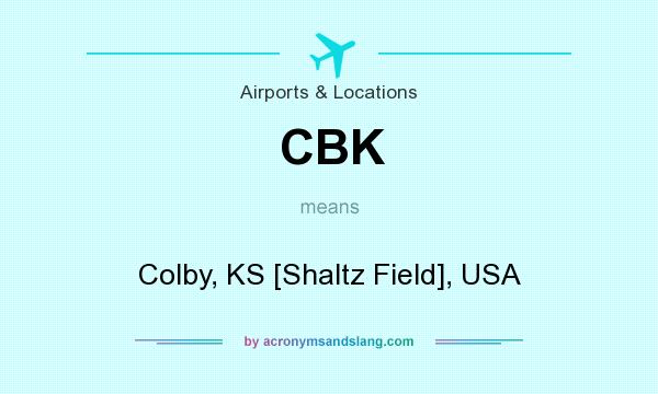 What does CBK mean? It stands for Colby, KS [Shaltz Field], USA