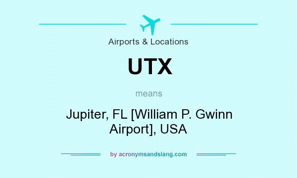 What does UTX mean? It stands for Jupiter, FL [William P. Gwinn Airport], USA