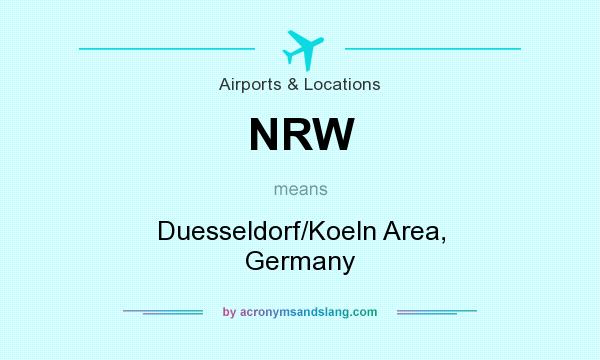 What does NRW mean? It stands for Duesseldorf/Koeln Area, Germany