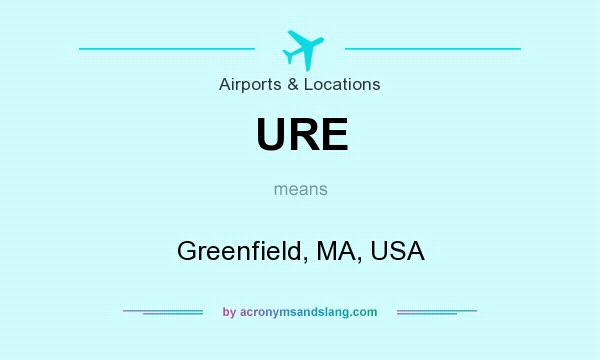 What does URE mean? It stands for Greenfield, MA, USA