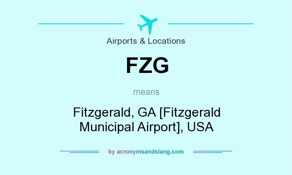What does FZG mean? It stands for Fitzgerald, GA [Fitzgerald Municipal Airport], USA