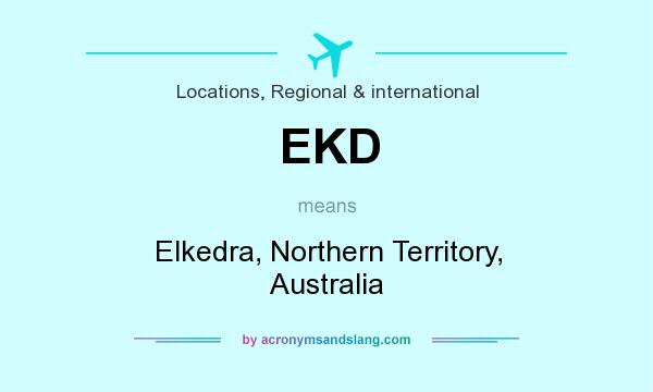 What does EKD mean? It stands for Elkedra, Northern Territory, Australia