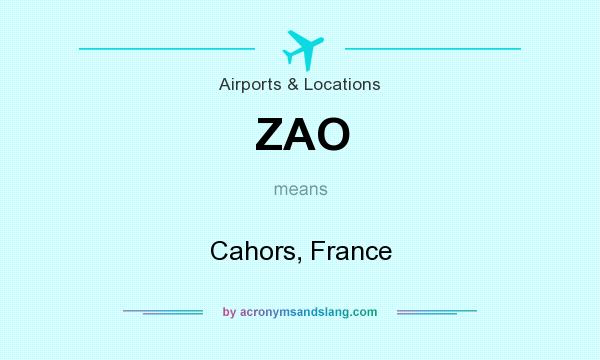 What does ZAO mean? It stands for Cahors, France