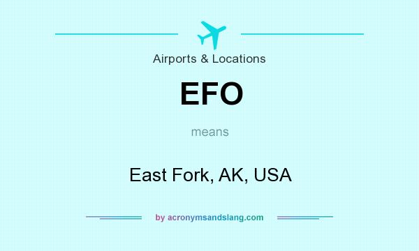 What does EFO mean? It stands for East Fork, AK, USA