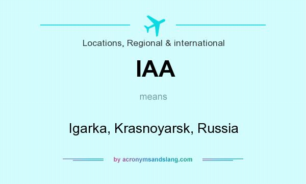 What does IAA mean? It stands for Igarka, Krasnoyarsk, Russia
