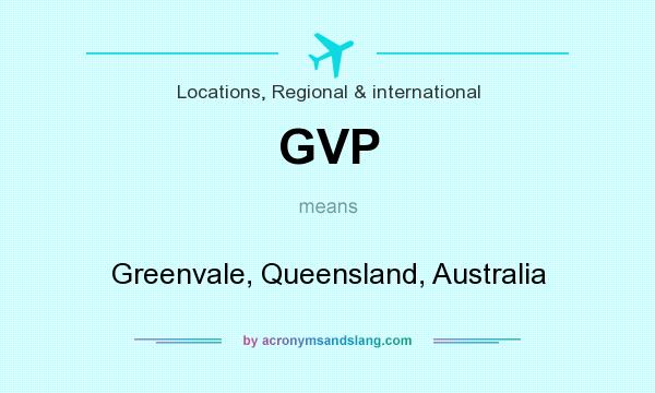 What does GVP mean? It stands for Greenvale, Queensland, Australia