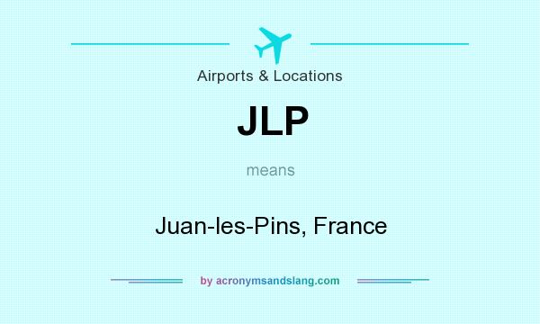 What does JLP mean? It stands for Juan-les-Pins, France