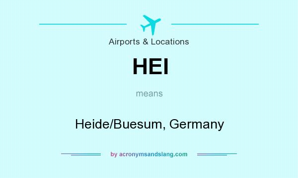 What does HEI mean? It stands for Heide/Buesum, Germany