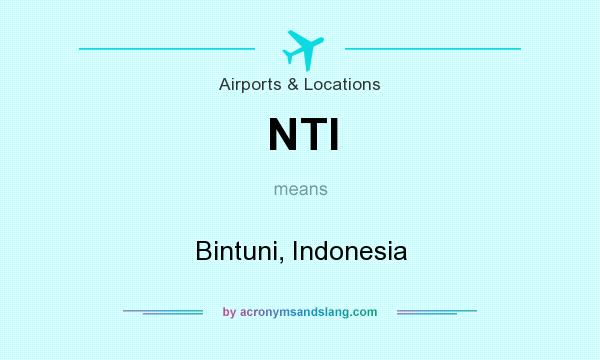 What does NTI mean? It stands for Bintuni, Indonesia