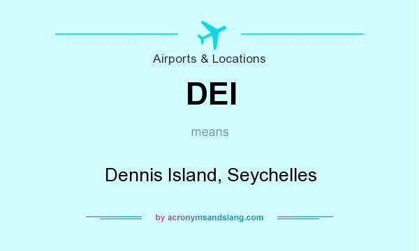 What does DEI mean? It stands for Dennis Island, Seychelles