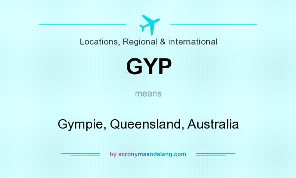 What does GYP mean? It stands for Gympie, Queensland, Australia