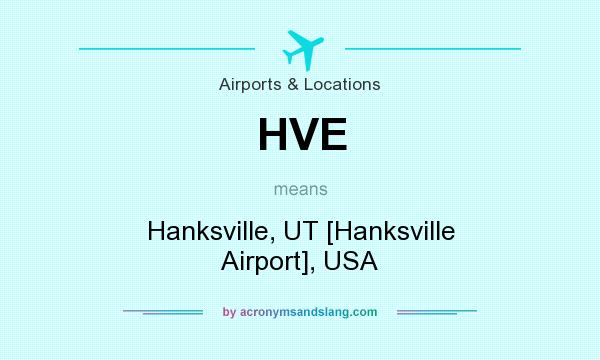 What does HVE mean? It stands for Hanksville, UT [Hanksville Airport], USA