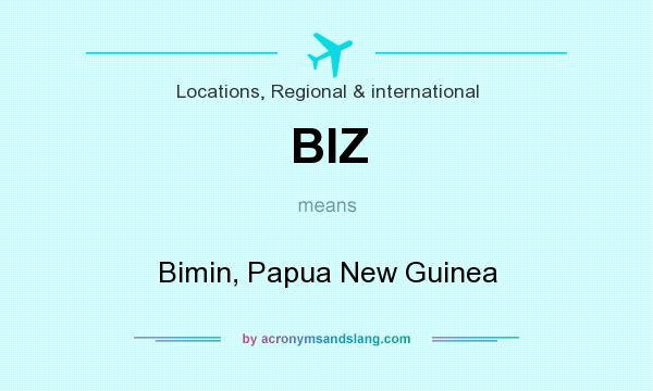 What does BIZ mean? It stands for Bimin, Papua New Guinea
