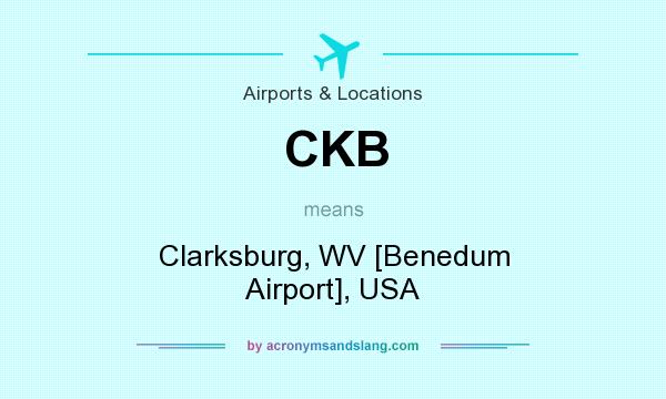What does CKB mean? It stands for Clarksburg, WV [Benedum Airport], USA