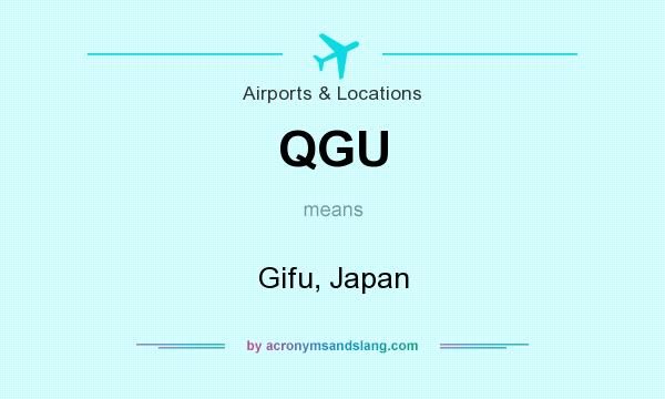 What does QGU mean? It stands for Gifu, Japan