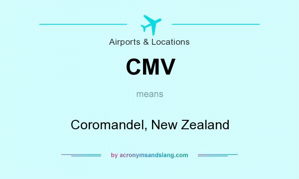 What does CMV mean? It stands for Coromandel, New Zealand