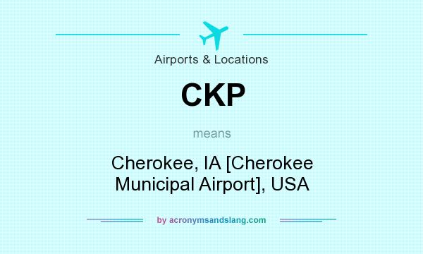 What does CKP mean? It stands for Cherokee, IA [Cherokee Municipal Airport], USA