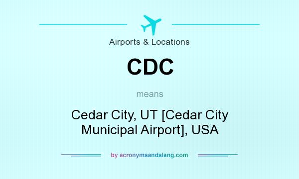 What does CDC mean? It stands for Cedar City, UT [Cedar City Municipal Airport], USA