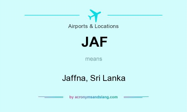 What does JAF mean? It stands for Jaffna, Sri Lanka