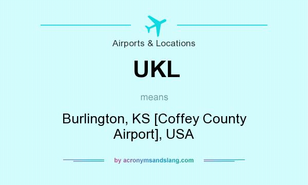 What does UKL mean? It stands for Burlington, KS [Coffey County Airport], USA