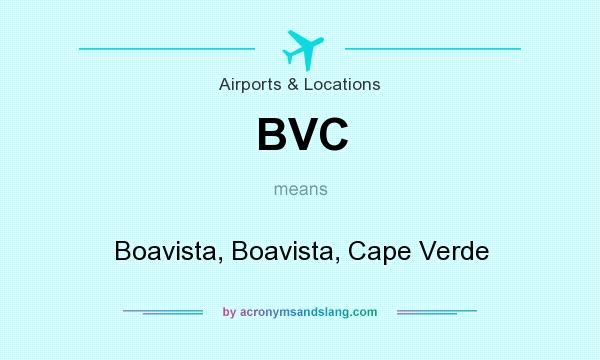 What does BVC mean? It stands for Boavista, Boavista, Cape Verde