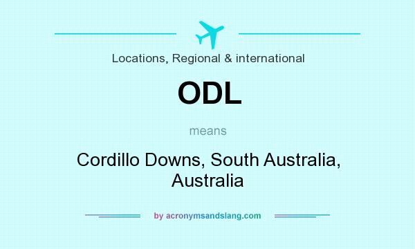 What does ODL mean? It stands for Cordillo Downs, South Australia, Australia