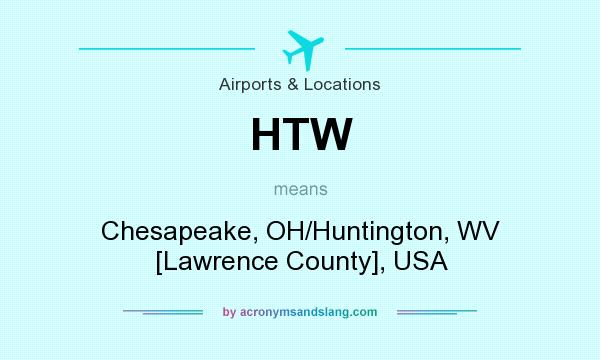 What does HTW mean? It stands for Chesapeake, OH/Huntington, WV [Lawrence County], USA