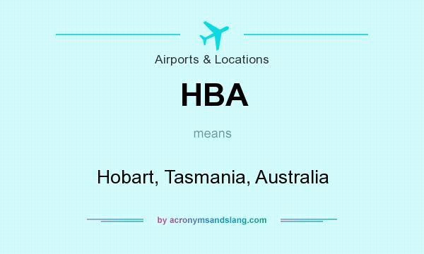 What does HBA mean? It stands for Hobart, Tasmania, Australia