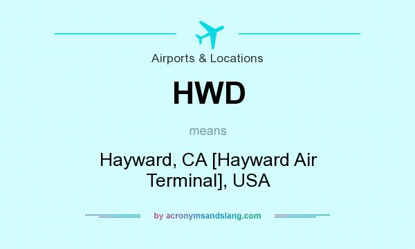 What does HWD mean? It stands for Hayward, CA [Hayward Air Terminal], USA