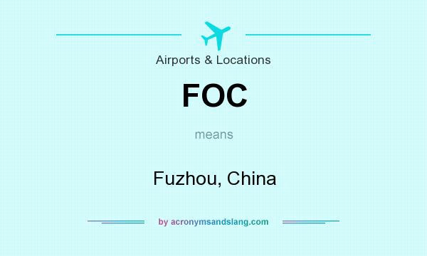 What does FOC mean? It stands for Fuzhou, China