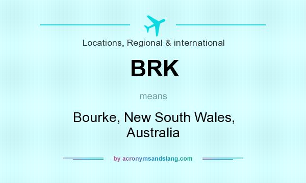 What does BRK mean? It stands for Bourke, New South Wales, Australia