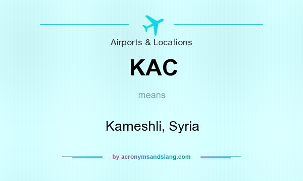 What does KAC mean? It stands for Kameshli, Syria