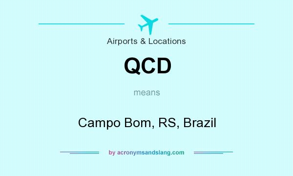 What does QCD mean? It stands for Campo Bom, RS, Brazil