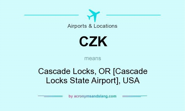 What does CZK mean? It stands for Cascade Locks, OR [Cascade Locks State Airport], USA