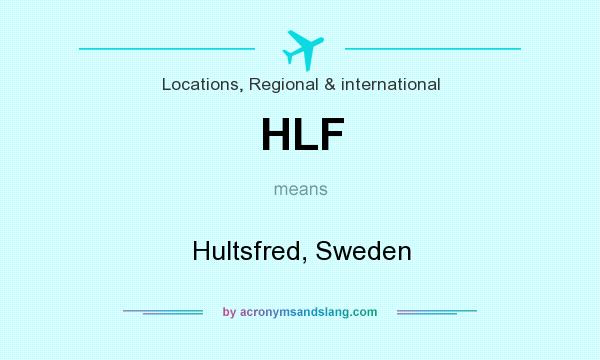 What does HLF mean? It stands for Hultsfred, Sweden