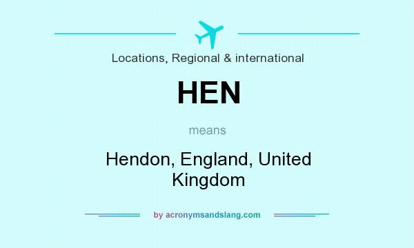 What does HEN mean? It stands for Hendon, England, United Kingdom