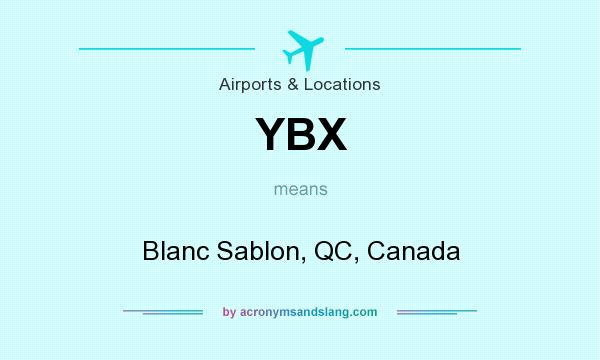 What does YBX mean? It stands for Blanc Sablon, QC, Canada