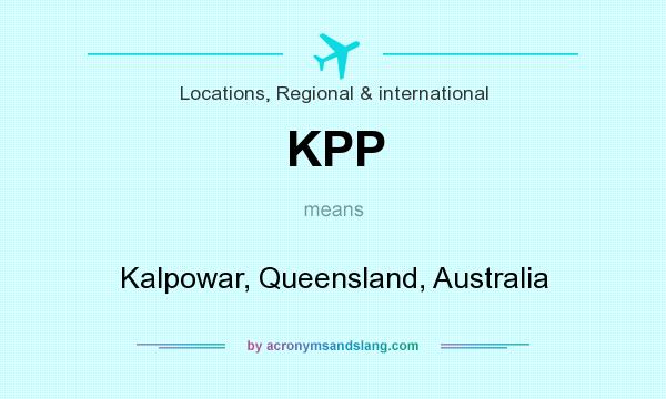 What does KPP mean? It stands for Kalpowar, Queensland, Australia