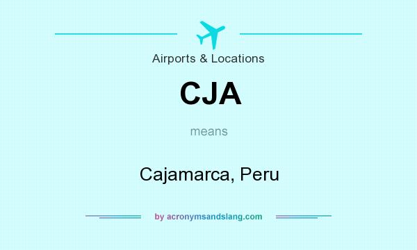 What does CJA mean? It stands for Cajamarca, Peru