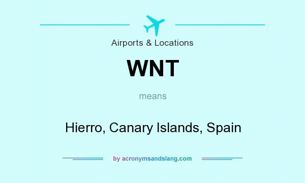 What does WNT mean? It stands for Hierro, Canary Islands, Spain