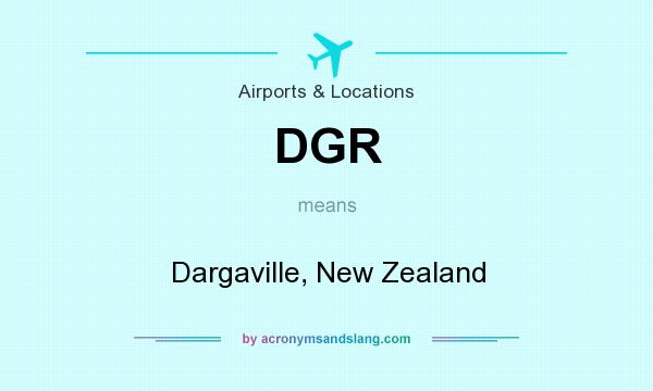 What does DGR mean? It stands for Dargaville, New Zealand
