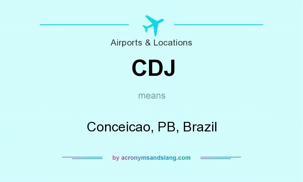 What does CDJ mean? It stands for Conceicao, PB, Brazil