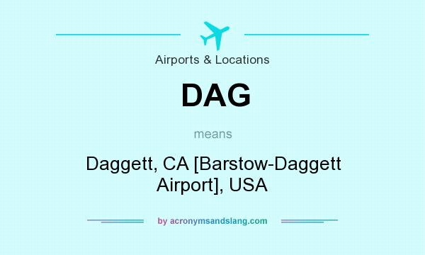 What does DAG mean? It stands for Daggett, CA [Barstow-Daggett Airport], USA