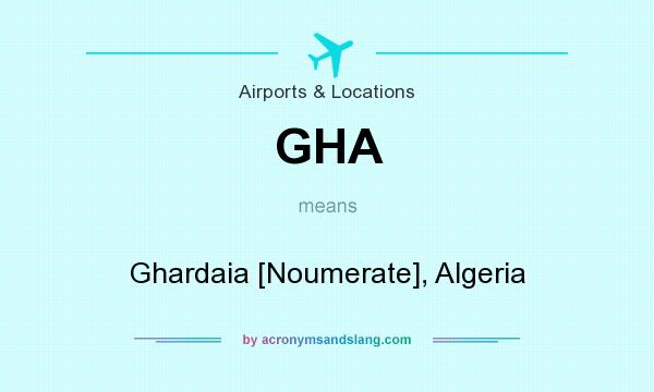 What does GHA mean? It stands for Ghardaia [Noumerate], Algeria