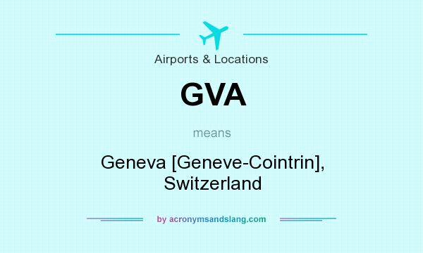 What does GVA mean? It stands for Geneva [Geneve-Cointrin], Switzerland