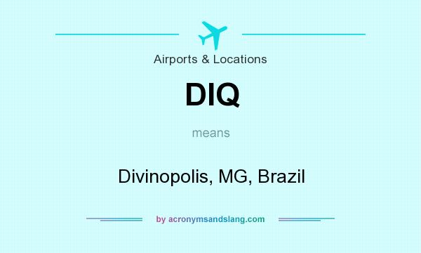What does DIQ mean? It stands for Divinopolis, MG, Brazil