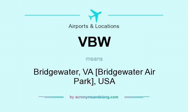 What does VBW mean? It stands for Bridgewater, VA [Bridgewater Air Park], USA