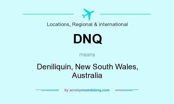 What does DNQ mean? It stands for Deniliquin, New South Wales, Australia