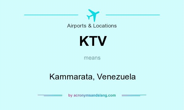 What does KTV mean? It stands for Kammarata, Venezuela